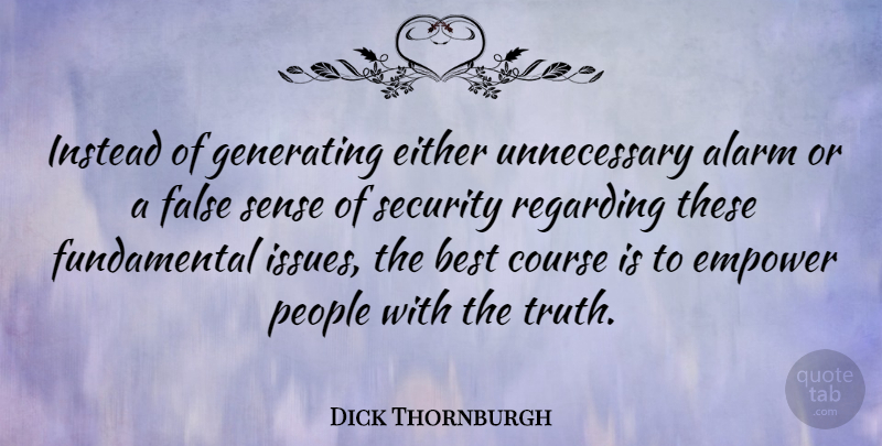 Dick Thornburgh Quote About Issues, People, Empowering: Instead Of Generating Either Unnecessary...