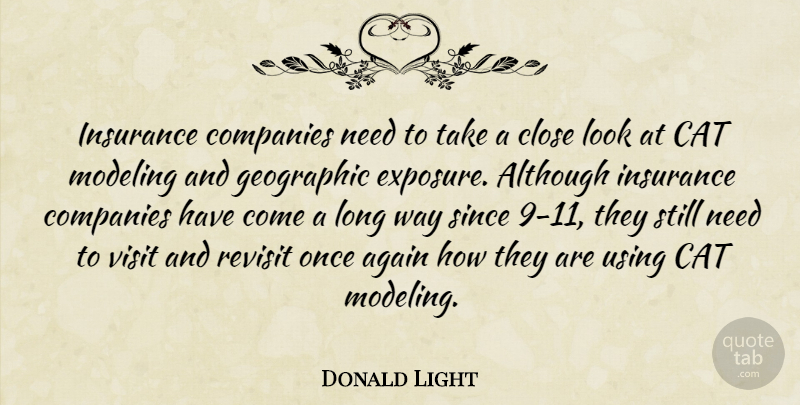 Donald Light Quote About Again, Although, Cat, Close, Companies: Insurance Companies Need To Take...