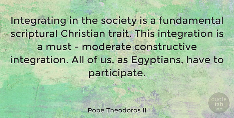 Pope Theodoros II Quote About Society: Integrating In The Society Is...
