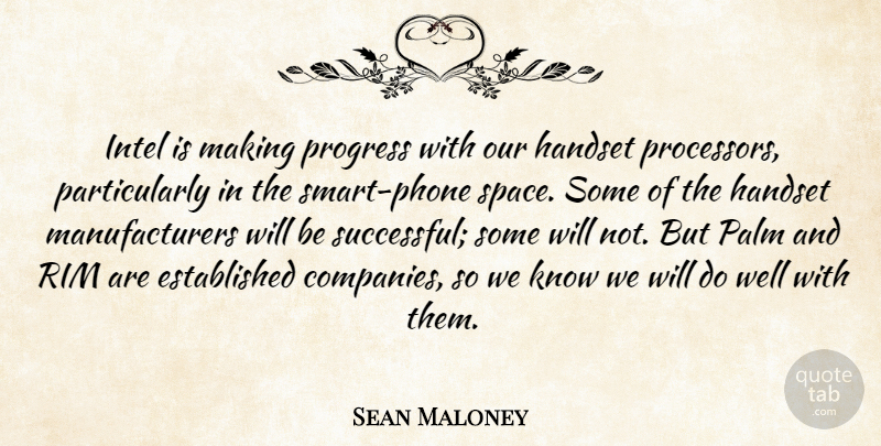 Sean Maloney Quote About Intel, Palm, Progress: Intel Is Making Progress With...