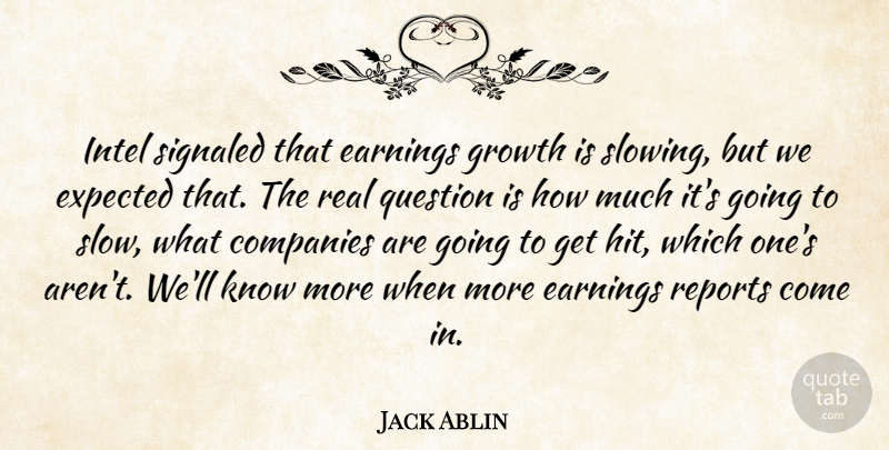 Jack Ablin Quote About Companies, Earnings, Expected, Growth, Intel: Intel Signaled That Earnings Growth...