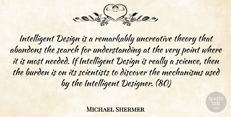 Michael Shermer Quote About Intelligent, Design, Understanding: Intelligent Design Is A Remarkably...