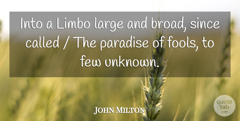 John Milton Quote About Few, Large, Limbo, Paradise, Since: Into A Limbo Large And...