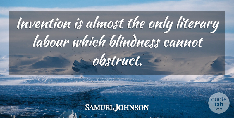 Samuel Johnson Quote About Writing, Invention, Blindness: Invention Is Almost The Only...