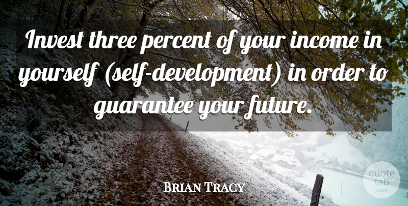 Brian Tracy Quote About Inspiration, Self, Order: Invest Three Percent Of Your...
