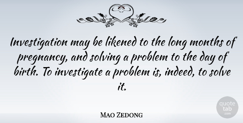 Mao Zedong Quote About Pregnancy, Long, May: Investigation May Be Likened To...