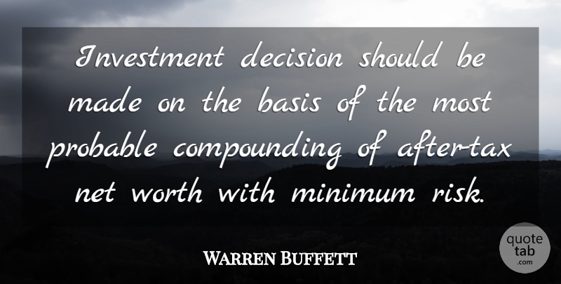 Warren Buffett Quote About Decision, Risk, Investment: Investment Decision Should Be Made...