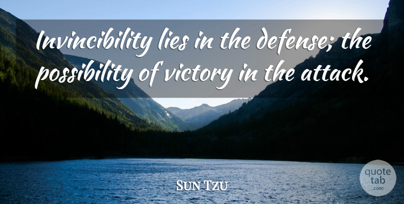 Sun Tzu Quote About War, Lying, Victory: Invincibility Lies In The Defense...