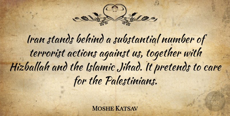 Moshe Katsav Quote About Islamic, Iran, Numbers: Iran Stands Behind A Substantial...