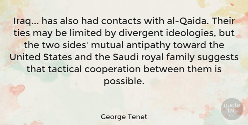 George Tenet Quote About Two Sides, Iraq, Ties: Iraq Has Also Had Contacts...