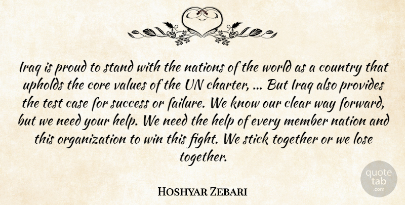 Hoshyar Zebari Quote About Case, Clear, Core, Country, Help: Iraq Is Proud To Stand...