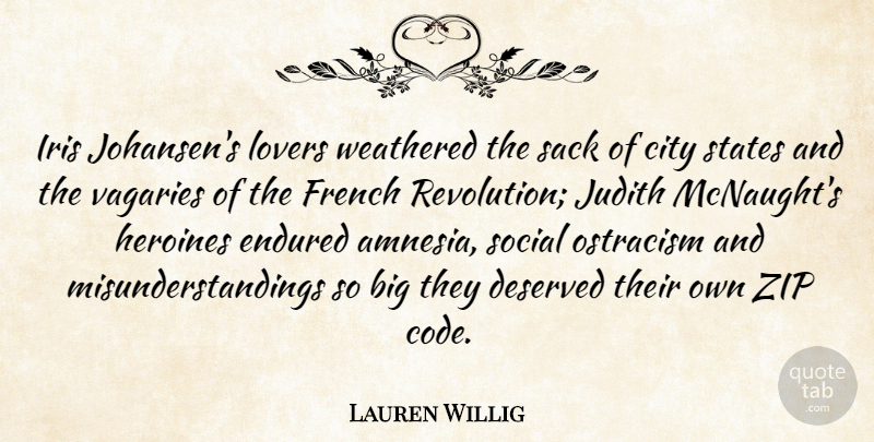 Lauren Willig Quote About Deserved, Endured, French, Heroines, Ostracism: Iris Johansens Lovers Weathered The...
