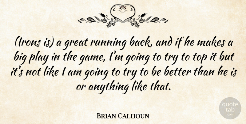 Brian Calhoun Quote About Great, Running, Top: Irons Is A Great Running...