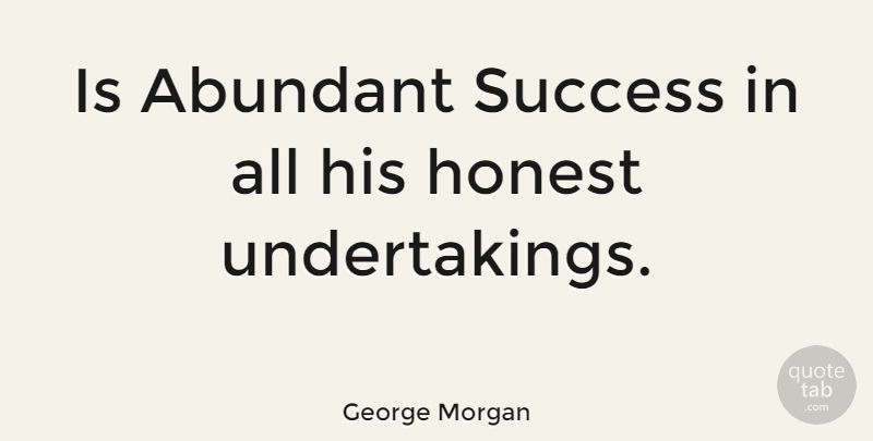 George Morgan Quote About American Musician, Success: Is Abundant Success In All...