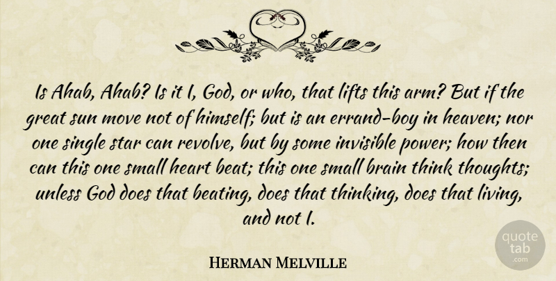 Herman Melville Quote About Stars, Moving, Heart: Is Ahab Ahab Is It...