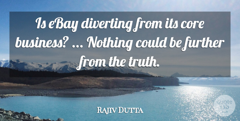 Rajiv Dutta Quote About Business, Core, Ebay, Further: Is Ebay Diverting From Its...