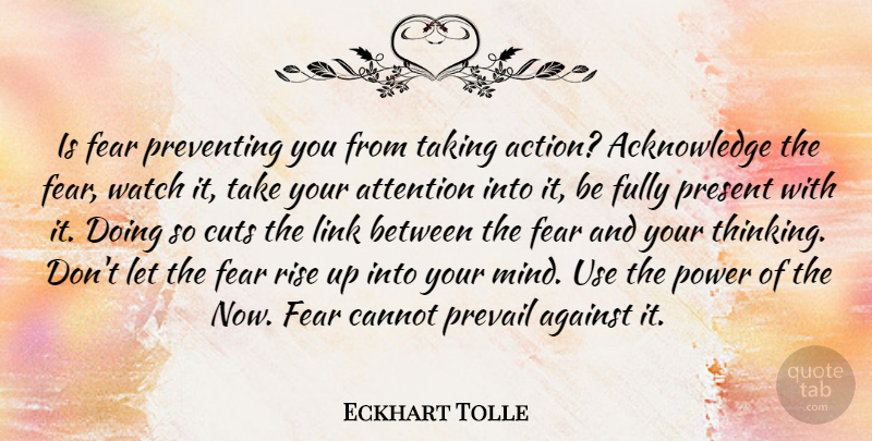 Eckhart Tolle Quote About Cutting, Thinking, Mind: Is Fear Preventing You From...