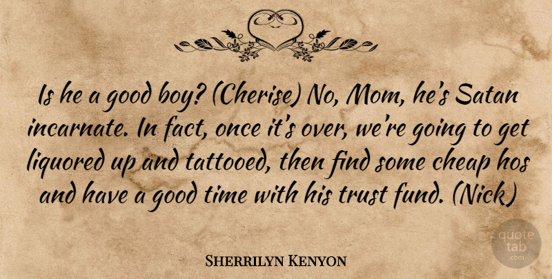 Sherrilyn Kenyon Quote About Mom, Boys, Facts: Is He A Good Boy...