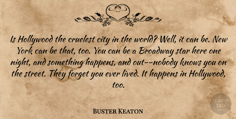 Buster Keaton Quote About New York, Stars, Night: Is Hollywood The Cruelest City...