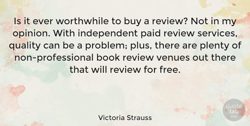 Victoria Strauss Quote About Book, Buy, Paid, Plenty, Quality: Is It Ever Worthwhile To...