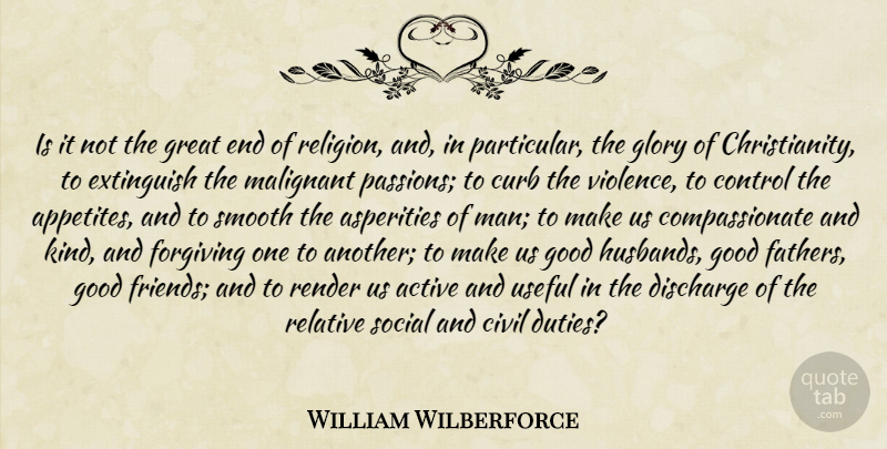 William Wilberforce Quote About Husband, Father, Passion: Is It Not The Great...
