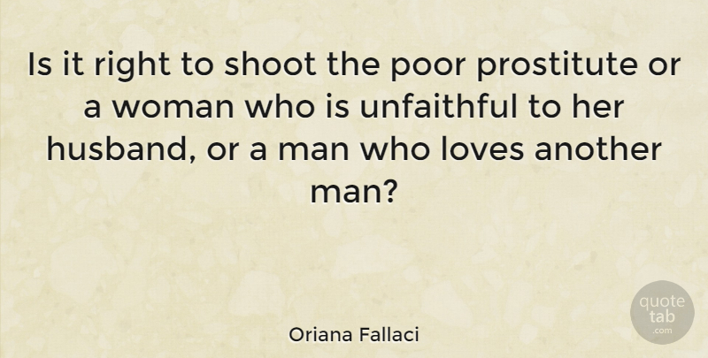 Oriana Fallaci Quote About Husband, Men, Unfaithful: Is It Right To Shoot...