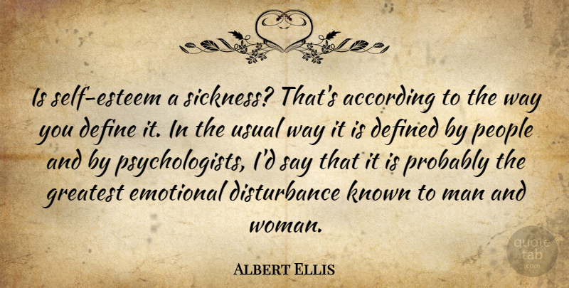 Albert Ellis Quote About Self Esteem, Men, Emotional: Is Self Esteem A Sickness...
