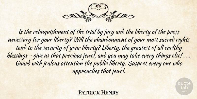 Patrick Henry Quote About Freedom, Jealous, Blessing: Is The Relinquishment Of The...