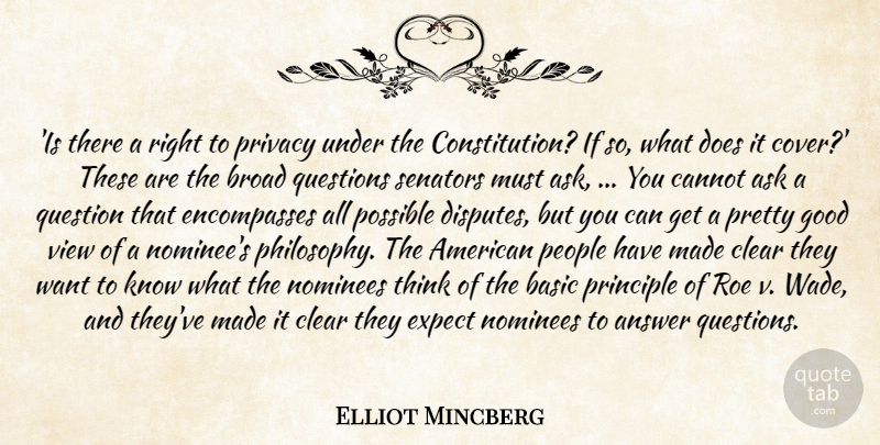 Elliot Mincberg Quote About Answer, Ask, Basic, Broad, Cannot: Is There A Right To...