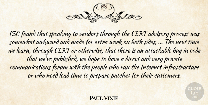 Paul Vixie Quote About Advisory, Awkward, Both, Bug, Code: Isc Found That Speaking To...