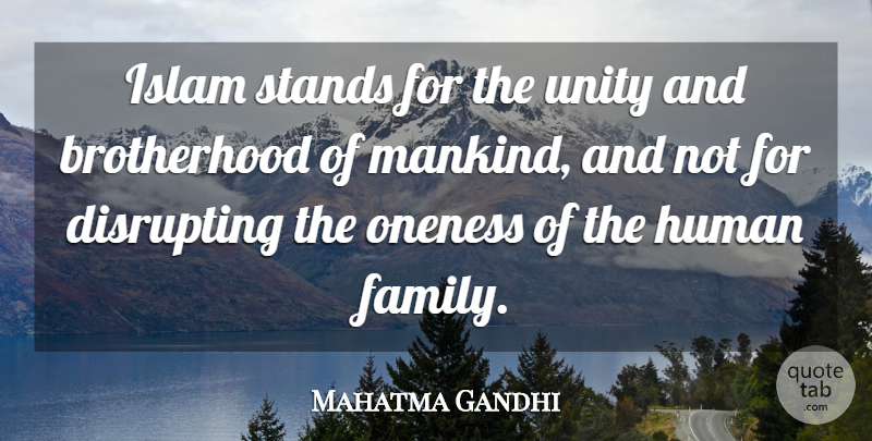 Mahatma Gandhi Quote About Oneness, Brotherhood, Unity: Islam Stands For The Unity...