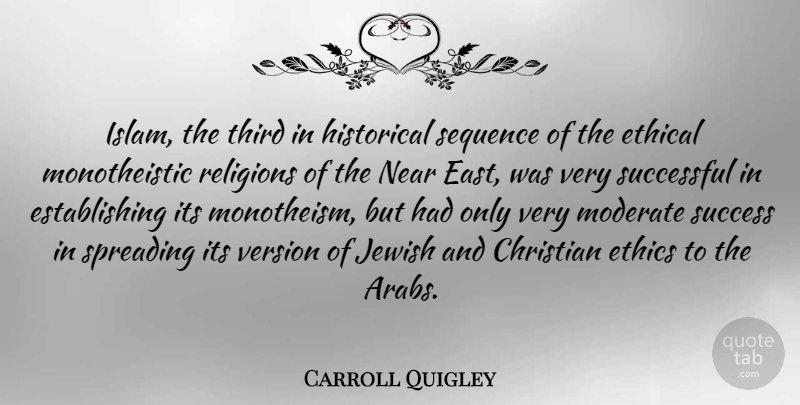 Carroll Quigley Quote About Christian, Successful, Historical: Islam The Third In Historical...
