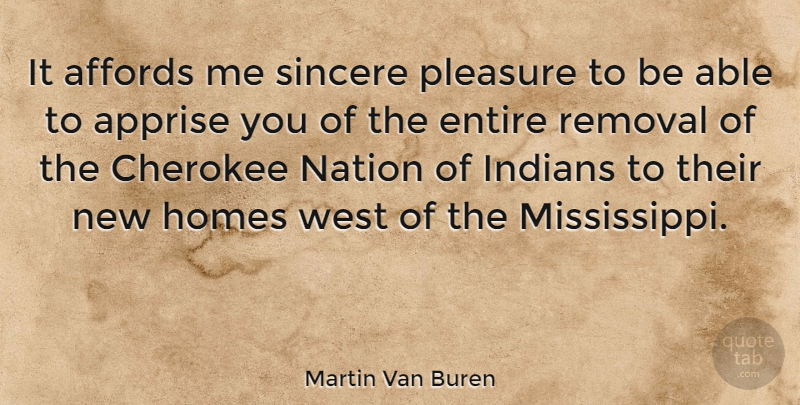 Martin Van Buren Quote About Home, Able, West: It Affords Me Sincere Pleasure...