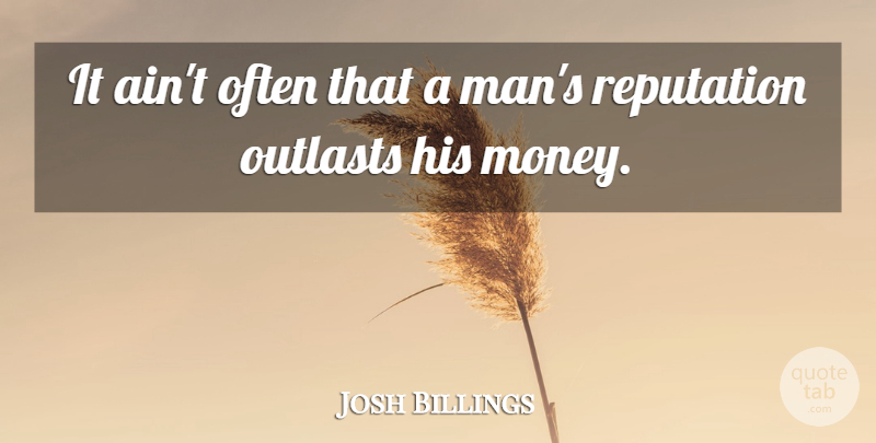 Josh Billings Quote About Sarcastic, Money, Sarcasm: It Aint Often That A...