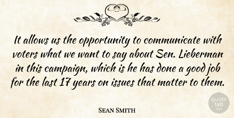 Sean Smith Quote About Good, Issues, Job, Last, Matter: It Allows Us The Opportunity...