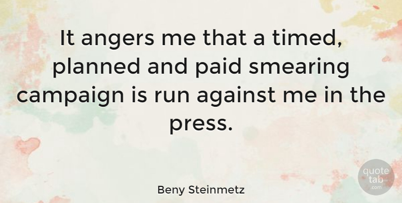 Beny Steinmetz Quote About Against, Anger, Paid, Run: It Angers Me That A...