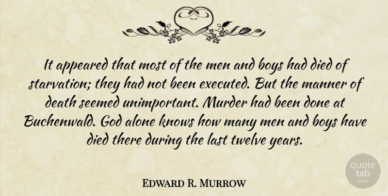 Edward R. Murrow Quote About Boys, Men, Years: It Appeared That Most Of...