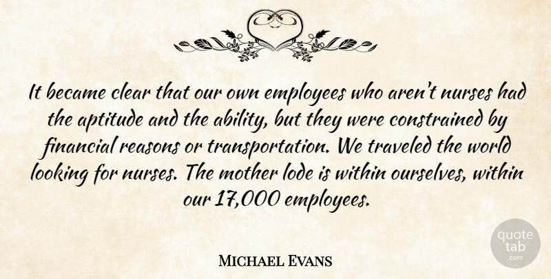 Michael Evans Quote About Ability, Aptitude, Became, Clear, Employees: It Became Clear That Our...