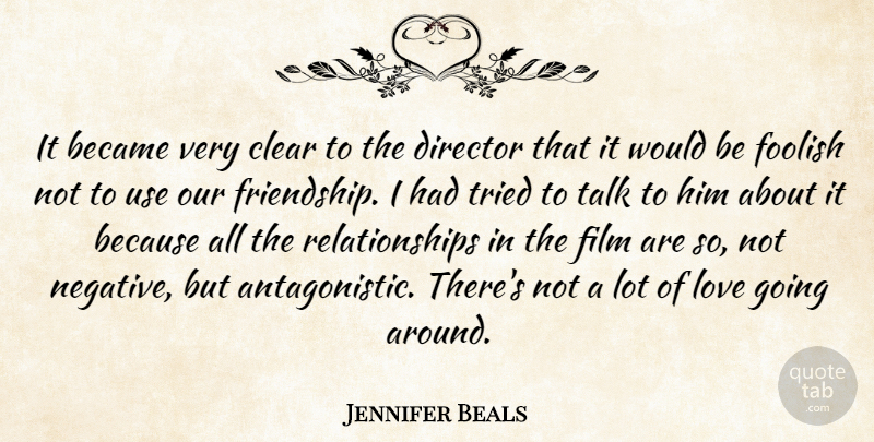 Jennifer Beals Quote About Lost Friendship, Negative, Would Be: It Became Very Clear To...