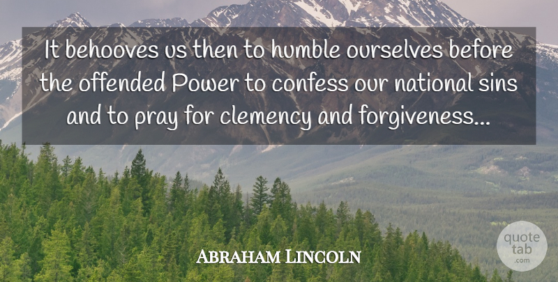 Abraham Lincoln Quote About Humble, Patriotic, Praying: It Behooves Us Then To...