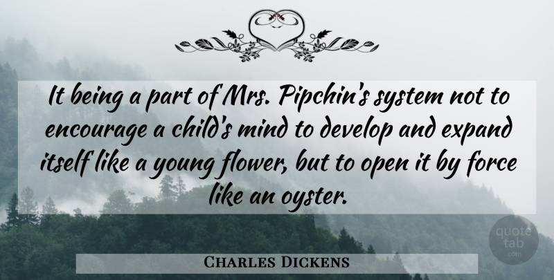 Charles Dickens Quote About Funny, Children, Flower: It Being A Part Of...
