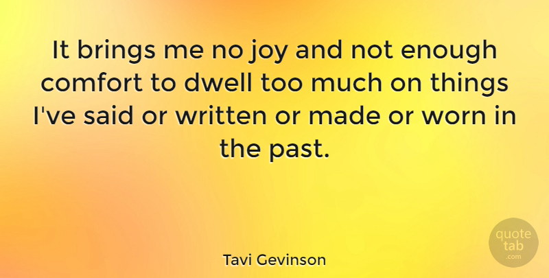 Tavi Gevinson Quote About Past, Joy, Too Much: It Brings Me No Joy...