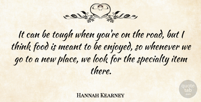 Hannah Kearney Quote About Food, Item, Meant, Specialty, Whenever: It Can Be Tough When...