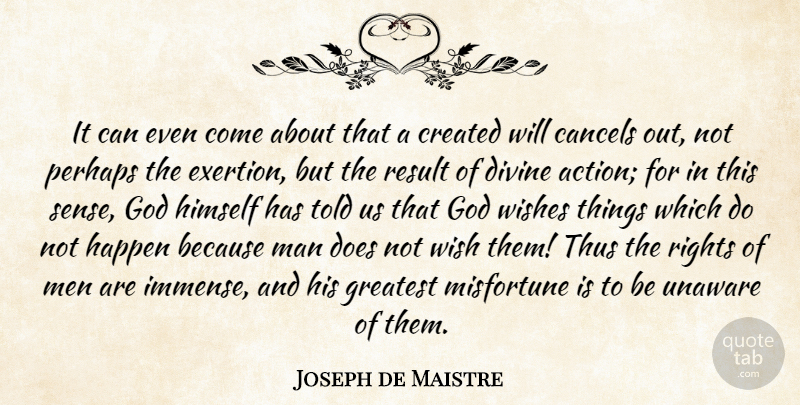 Joseph de Maistre Quote About Men, Rights, Wish: It Can Even Come About...