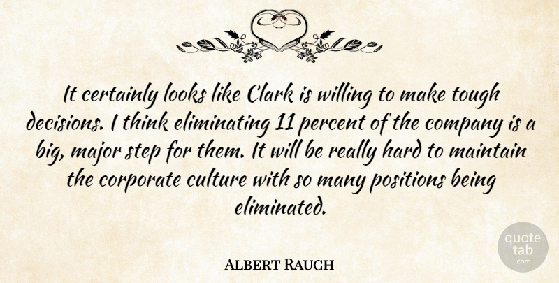 Albert Rauch Quote About Certainly, Clark, Company, Corporate, Culture: It Certainly Looks Like Clark...