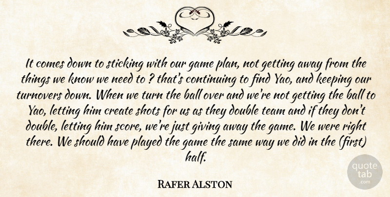 Rafer Alston Quote About Ball, Continuing, Create, Double, Game: It Comes Down To Sticking...