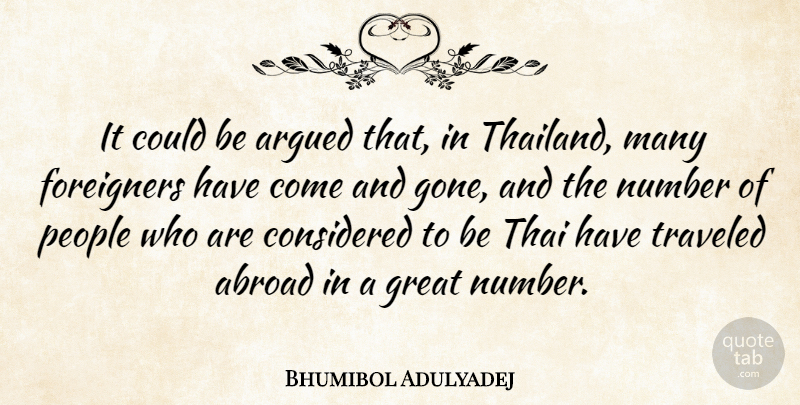 Bhumibol Adulyadej Quote About Numbers, America, People: It Could Be Argued That...