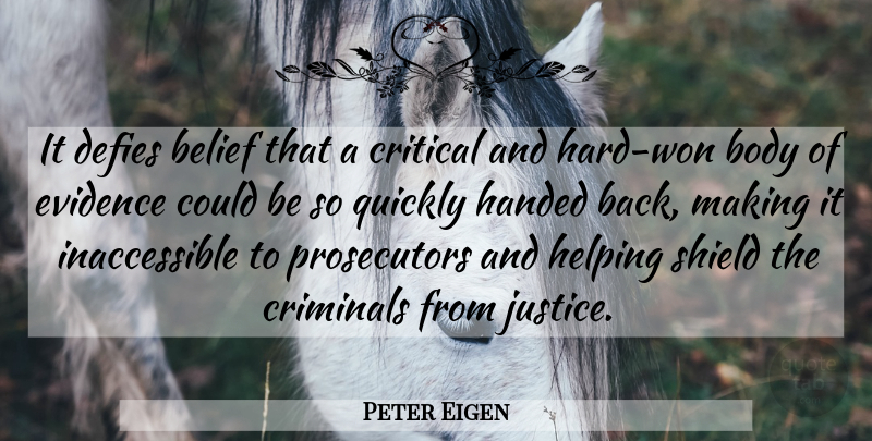 Peter Eigen Quote About Belief, Body, Criminals, Critical, Defies: It Defies Belief That A...