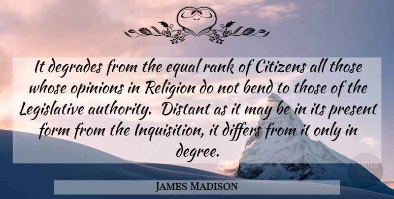 James Madison Quote About Religion, Atheism, Citizens: It Degrades From The Equal...