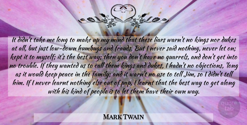 Mark Twain Quote About Kings, Liars, People: It Didnt Take Me Long...